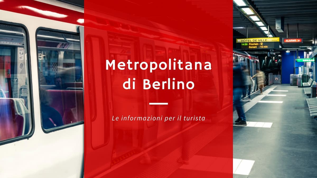 Cosa sapere sulla metropolitana di Berlino informazioni utili per i viaggiatori e turisti